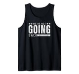 We're Not Going Back Harris for President Tank Top