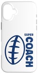 iPhone 16 Plus Super trainer Rugby sport Rugby coach Case