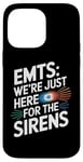 iPhone 14 Pro Max EMTs: We're Just Here For The Sirens Case