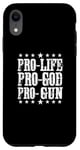 iPhone XR Pro Life Pro God Pro Gun - Funny Conservative Case