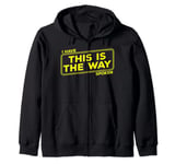 This Is The Way I Have Spoken Funny Space Western Sci Fi Zip Hoodie