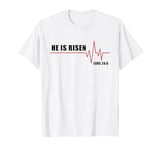 He is Risen – Jesus Heartbeat Pulse Christian Faith EKG T-Shirt