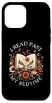 Coque pour iPhone 12 Pro Max Amateur de livres lisant Bookish Floral I Read Past My Bedtime