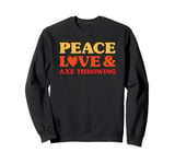 Axe Throwing I Love Axe Throwing for Men and Women Sweatshirt