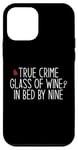 Coque pour iPhone 12 mini Vrai Crime Glass of Wine In Bed by Nine Funny Fan Meme