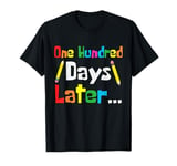 One Hundred Days Later 100th Day Of School Teacher Or Pupil T-Shirt