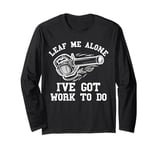 Electric Leaf Blower Mens Landscaping Funny Lawn Care Yard Long Sleeve T-Shirt