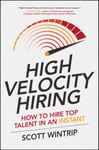 High Velocity Hiring: How to Hire Top Talent in an Instant