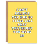 Greeting Card 40th Only Yesterday 40 Year Old Funny Milestone Birthday