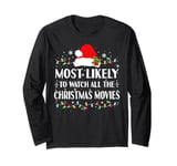 Most Likely To Watch All The Christmas Movies Love Movie Long Sleeve T-Shirt