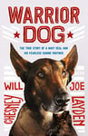 Warrior Dog (Young Readers Edition): The True Story of a Navy Seal and His Fearless Canine Partner: 25 (King of Scars Duology)