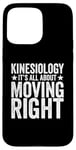 iPhone 15 Pro Max Kinesiology It’s All About Moving Right Physical Therapist Case