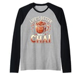 Chai Tea Life’S Better With Chai Raglan Baseball Tee