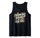 Drinking Squad, I'll Be There for You, Drinking Team Tank Top