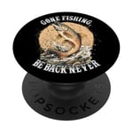 Gone Fishing, Be Back Never Fly Fishing Pêcheur PopSockets PopGrip Interchangeable