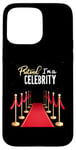 iPhone 15 Pro Max Pretend I'm A Celebrity Red Carpet Celebrity Case