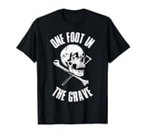 One Foot In The Grave T-Shirt