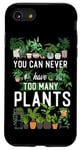 iPhone SE (2020) / 7 / 8 Plant Lover Gardening You Can Never Have Too Many Plants Case