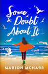 Some Doubt About It: A Novel