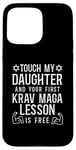 iPhone 15 Pro Max Touch My Daughter First Krav Maga Lesson Free Case