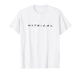 Mythical I'll Be There For You Tee