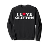 I Love Clifton Matching Girlfriend & Boyfriend Clifton Name Sweatshirt