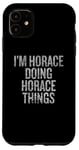 iPhone 11 I'm Horace Doing Horace Things Funny Vintage Case