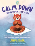 Calm Down Workbook for Kids (Peace Out)  Stories, activities and meditations to help children relax, get to sleep, manage emotions and more