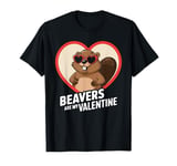 Beavers Are My Valentine Cute Beaver Heart Valentines Day T-Shirt