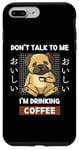 Coque pour iPhone 7 Plus/8 Plus Kawaii Carlin Coffee Don't Talk To Me I'm Drinking Coffee