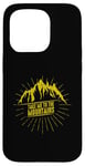 iPhone 15 Pro Take me to the Mountains Case