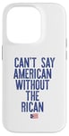 Coque pour iPhone 14 Pro Je ne peux pas dire américain sans le rican drôle Puerto Rico Meme