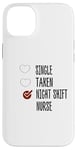 Coque pour iPhone 14 Plus single no taken no night shift Nurse yes