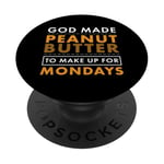 God Made Make Up for Mondays Peanut Butter PopSockets PopGrip Adhésif