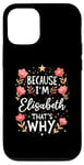 iPhone 12/12 Pro Women Because I'm Elisabeth That's Why Woman Name Case