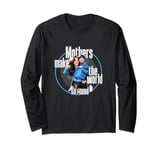 Mother Mama Mommy Day Mothers Make The World Go Around Long Sleeve T-Shirt