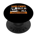 Welder Do It In All Position Funny Welder Welding Mens Dad PopSockets Adhesive PopGrip