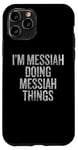 iPhone 11 Pro I'm Messiah Doing Messiah Things Funny Vintage Case