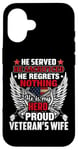 Coque pour iPhone 16 He Is My Hero Proud Veteran's Wife American Flag Patriotic