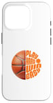 Coque pour iPhone 16 Pro Basketball Men Women Youth Player Play Hard Win Easy