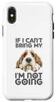 Coque pour iPhone X/XS Petit Basset Griffon Vendéen If I Can't Bring Dog Not Going