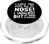 Citations drôles Love You I Love You With All My Nose PopSockets PopGrip pour MagSafe