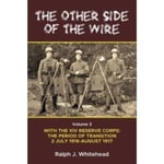 Other Side of the Wire Volume 3: With the XIV Reserve Corps: The Period of Transition 2 July 1916-August 1917 (häftad, eng)