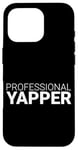 Coque pour iPhone 16 Pro Professional Yapper