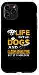 iPhone 11 Pro Funny Life Isn't All Dogs And Calligraphy And Hand Lettering Case