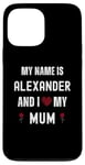 iPhone 13 Pro Max Alexander I Love My Mum Cute Personal Mother's Day Case