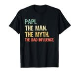 Funny Vintage Retro Papi The Man The Myth The Bad Influence T-Shirt