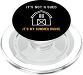 Shed Life Jokes It's Not A Shed It's My Summer House PopSockets PopGrip for MagSafe