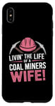 iPhone XS Max The Life Of A Coal Miners Wife Miner Mining Case