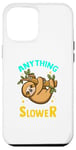 Coque pour iPhone 12 Pro Max Anything You Can Do I Can Do Slower Lazy Sloth